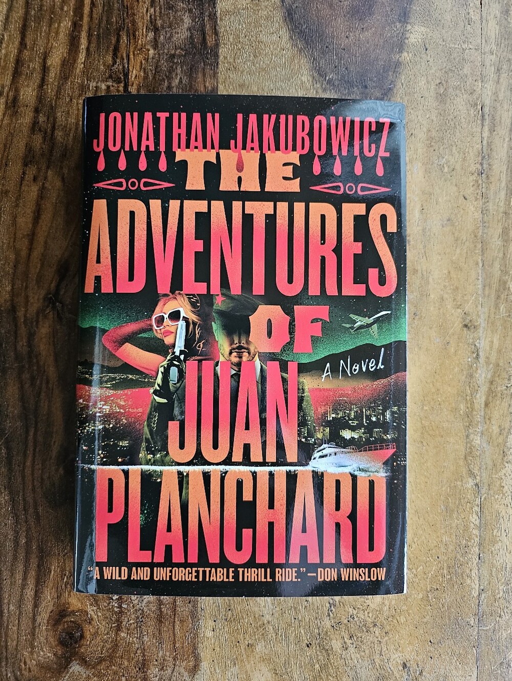 The Adventures of Juan Planchard A Novel by Jonathan Jakubowicz 1st Edition 2026